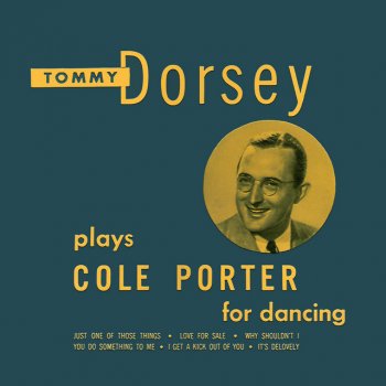 Tommy Dorsey and His Orchestra You Do Something to Me (From the Musical ''Fifty Million Frenchmen'')