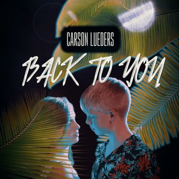 Carson Lueders Back to You