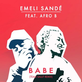 Emeli Sandé feat. Afro B & Team Salut Babe - Team Salut Remix