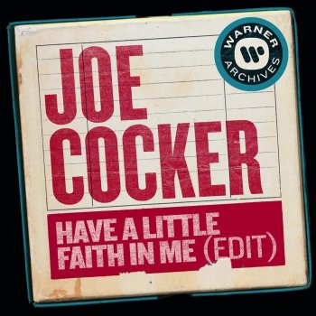 Joe Cocker Have a Little Faith In Me (Edit)