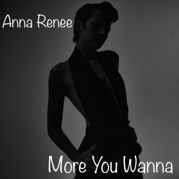 Anna Renee More You Wanna