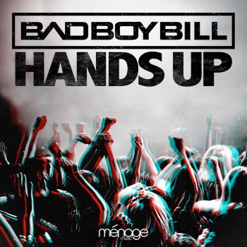 Bad Boy Bill Hands Up