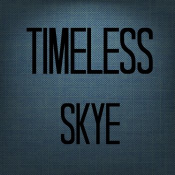 Skye Timeless (Studio Version 1)