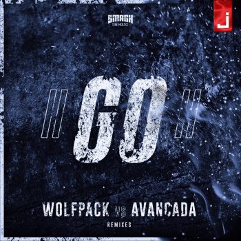 Wolfpack feat. Avancada & j3n5on Go! - Avancada vs. J3n5on Remix