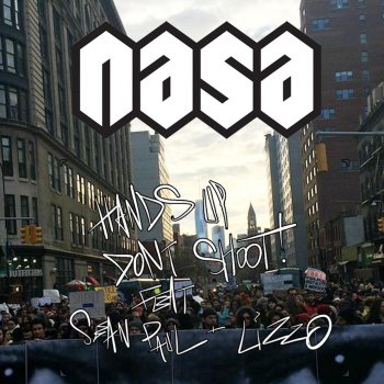 N.A.S.A. Hands up, Don't Shoot!