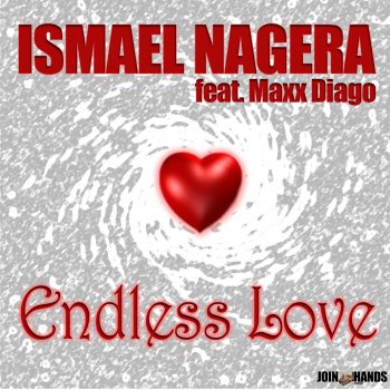 Ismael Nagera feat. Maxx Diago & Dj Sign Endless Love - DJ Sign Remix