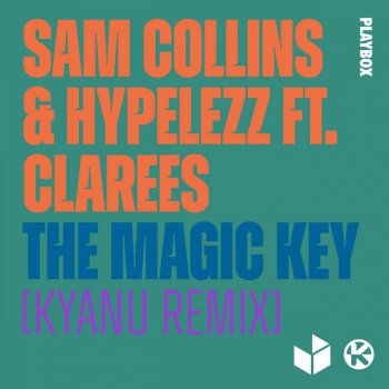 Sam Collins feat. HYPELEZZ, Clarees & KYANU The Magic Key - KYANU Remix