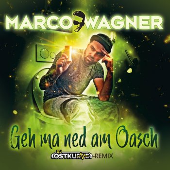 Marco Wagner Geh ma ned am Oasch (DJ Ostkurve Remix)