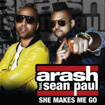 Arash feat. Sean Paul She Makes Me Go (Radio Edit)