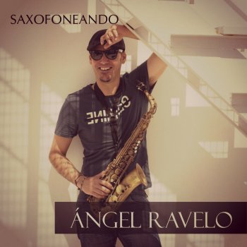 Angel Ravelo Saxofoneando