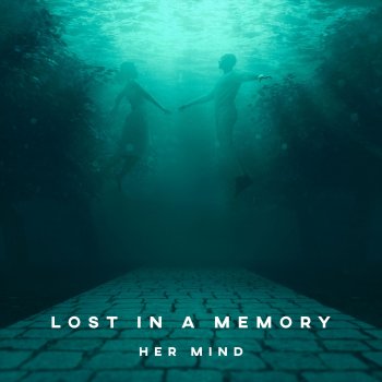 Her Mind Lost in a Memory