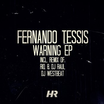 Fernando Tessis, Riq & DJ Raül Warning - RIQ, DJ Raul Remix
