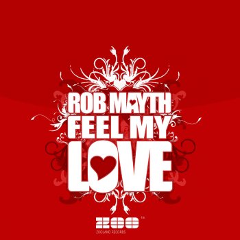 Rob Mayth Feel My Love (Club Mix)
