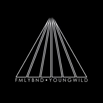 FMLYBND Young Wild
