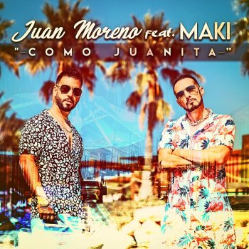 Juan Moreno feat. Maki Como Juanita