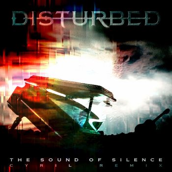 Disturbed feat. CYRIL The Sound of Silence - CYRIL Remix