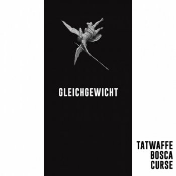 Tatwaffe feat. Bosca & Curse Gleichgewicht S.B.P. (feat. Bosca & Curse)