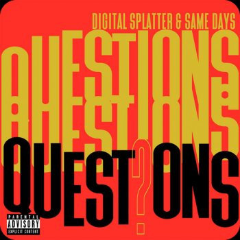 Digital Splatter feat. Same Days Questions