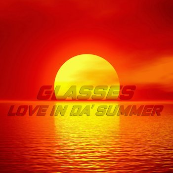 Glasses Love in da' Summer