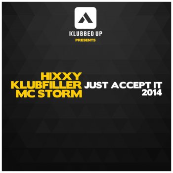Hixxy feat. Klubfiller & Mc Storm Just Accept It 2014 - Original Mix