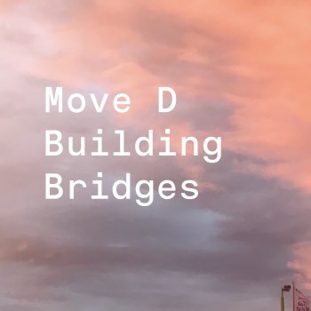 Move D Building Bridges (with Fred P)