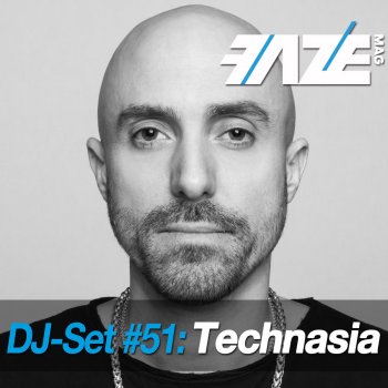 Technasia Faze DJ-Set 51 (Continuous DJ Mix)