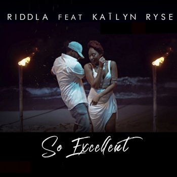 Riddla feat. Kaïlyn Ryse So Excellent