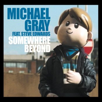 Michael Gray feat. Steve Edwards Somewhere Beyond (Radio Edit)