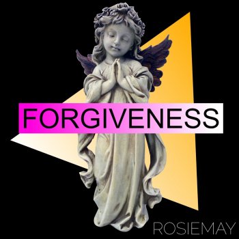 RosieMay Forgiveness