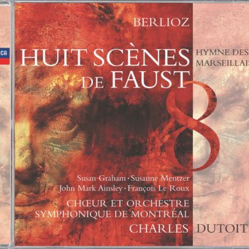 Montreal Symphony Orchestra, Charles Dutoit Berlioz: Huit scènes de Faust, Op.1 - 7. Romance de Marguerite, choeur de soldats