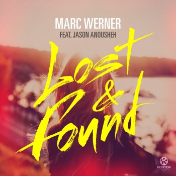 Marc Werner feat. Jason Anousheh Lost & Found