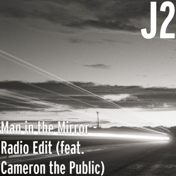J2 feat. Cameron the Public Man in the Mirror (Radio Edit)