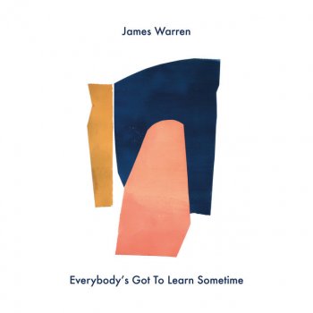 James Warren Everybody's Got To Learn Sometime - 2020