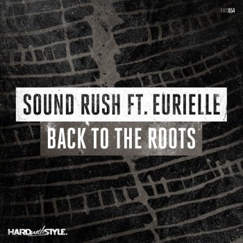 Sound Rush feat. Eurielle Back To The Roots - Original Mix