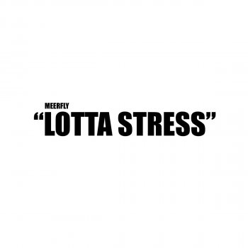 MeerFly Lotta Stress