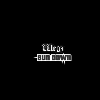 Wegz feat. Poundz & KINA Bun Down (feat. POUNDZ & Kina)