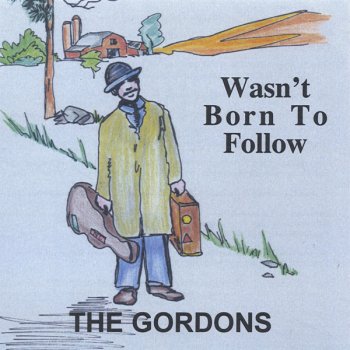 The Gordons Wasn't Born to Follow
