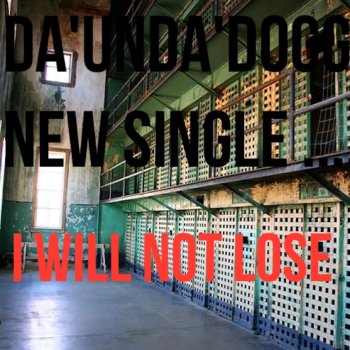 Da'Unda'Dogg I Will Not Lose