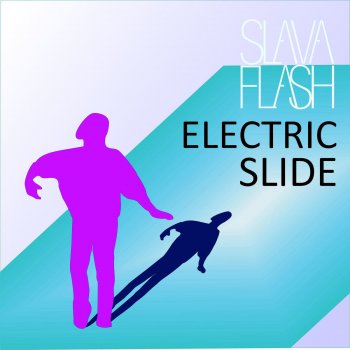 Slava Flash Electric Slide - Original Mix