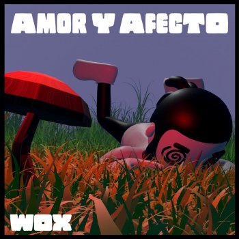 Wox Amor y Afecto