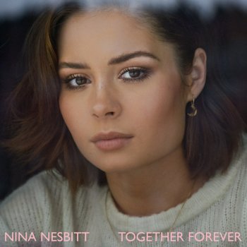Nina Nesbitt Together Forever