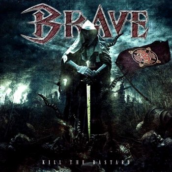 Brave Kill the Bastard