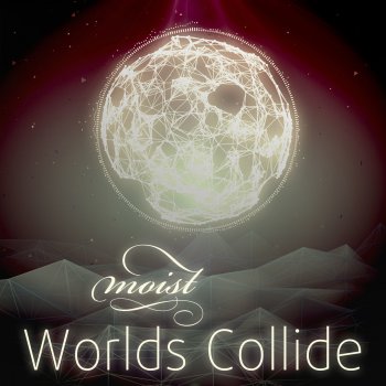 Moist Worlds Collide (Instrumental)