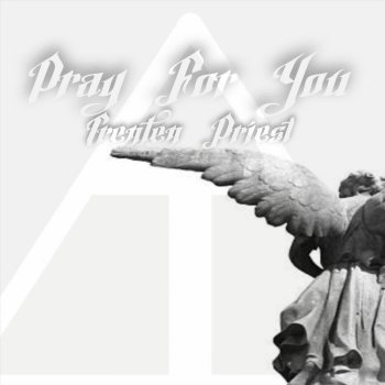 Trenten Priest Pray for You