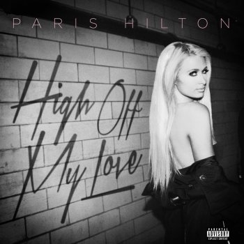 Paris Hilton feat. Birdman High Off My Love