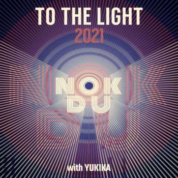 nokdu feat. YUKIKA To The Light