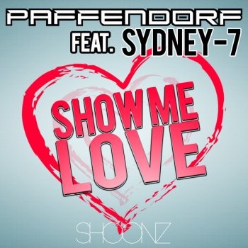 Paffendorf feat. Sydney-7 Show Me Love - Less Rap Edit