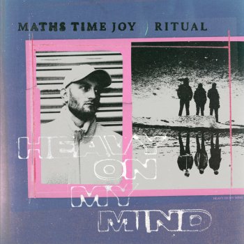 Maths Time Joy feat. RITUAL Heavy On My Mind