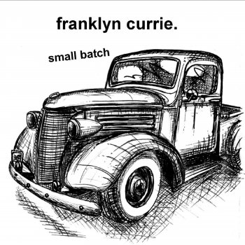 Franklyn Currie Truck Drivin' Song