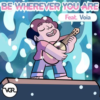 Vgr feat. VOIA Be Wherever You Are